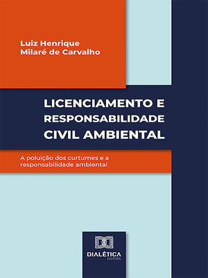 cover image of Licenciamento e responsabilidade civil ambiental